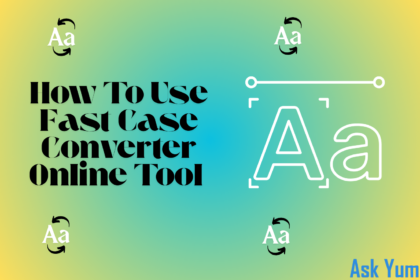 How to Use Fast Case Converter Online Tools in 2025 Easily
